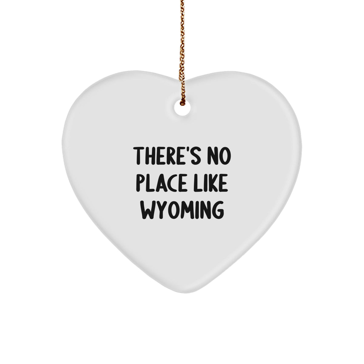 Wyoming Heart Ornament - Funny Quote Gifts from Friends, Family, or Coworkers for Christmas - Image 1