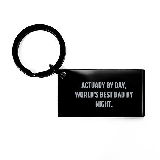 Actuary Gifts from Friends - Valentine's Unique Gifts for Actuary, Cute Keychain with 'Actuary By Day, World's Best Dad By Night.' - Image 1